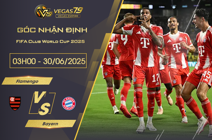 Nhận định Flamengo vs Bayern lúc 03h00 ngày 30/6